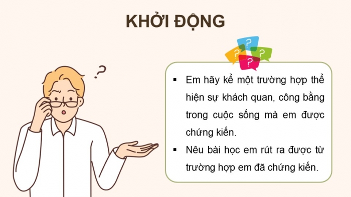 Giáo án điện tử Công dân 9 kết nối Bài 4: Khách quan và công bằng