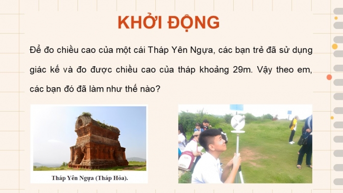 Giáo án điện tử Toán 9 chân trời Hoạt động thực hành và trải nghiệm 1: Làm giác kế đo góc nâng đơn giản