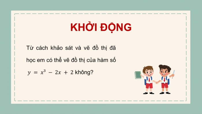 Giáo án điện tử Toán 12 chân trời Hoạt động thực hành và trải nghiệm Bài 1: Vẽ đồ thị hàm số bằng phần mềm Geogebra