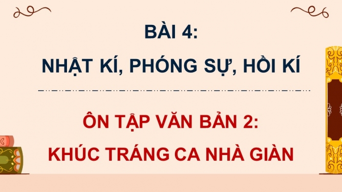 Giáo án PPT dạy thêm Ngữ văn 12 Cánh diều bài 3: Khúc tráng ca nhà giàn (Xuân Ba)