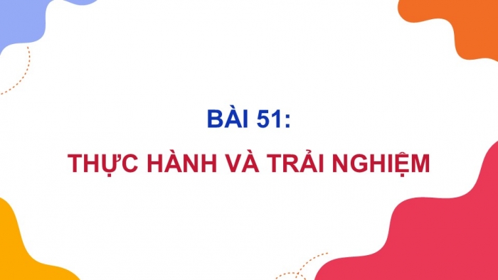 Giáo án điện tử Toán 5 chân trời Bài 51: Thực hành và trải nghiệm