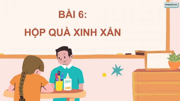 Giáo án điện tử Mĩ thuật 5 cánh diều Bài 6: Hộp quà xinh xắn