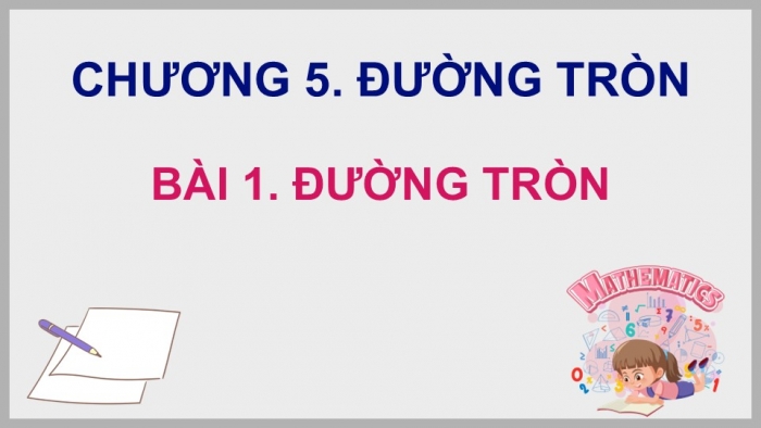 Giáo án điện tử Toán 9 chân trời Bài 1: Đường tròn