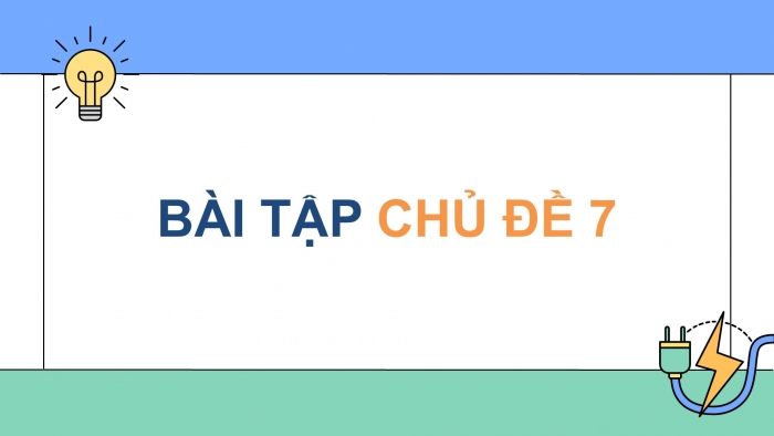 Giáo án điện tử KHTN 9 cánh diều - Phân môn Hoá học Bài tập (Chủ đề 7)