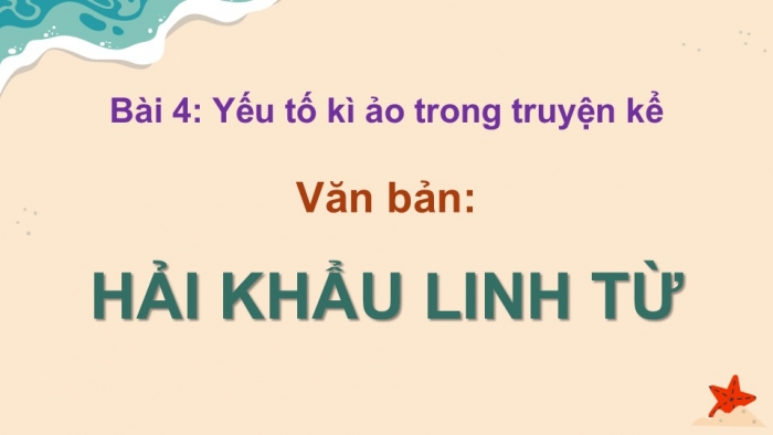 Giáo án điện tử Ngữ văn 12 kết nối Bài 4: Hải khẩu linh từ (Đền thiêng cửa bể, Trích – Đoàn Thị Điểm)