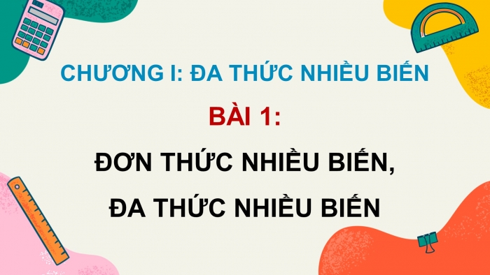 Giáo án PPT dạy thêm Toán 8 cánh diều Bài 1: Đơn thức nhiều biến. Đa thức nhiều biến