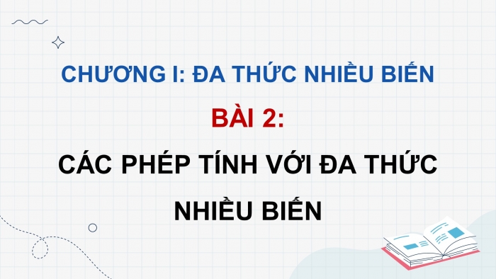 Giáo án PPT dạy thêm Toán 8 cánh diều Bài 2: Các phép tính với đa thức nhiều biến