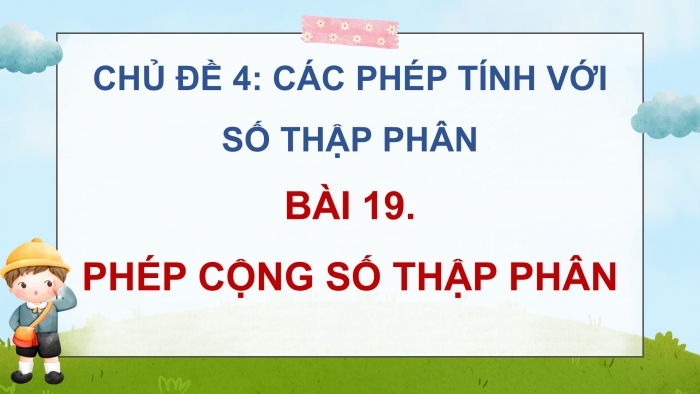 Giáo án PPT dạy thêm Toán 5 Kết nối bài 19: Phép cộng số thập phân