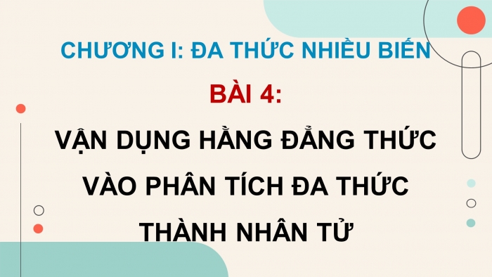 Giáo án PPT dạy thêm Toán 8 cánh diều Bài 4: Vận dụng hằng đẳng thức vào phân tích đa thức thành nhân tử