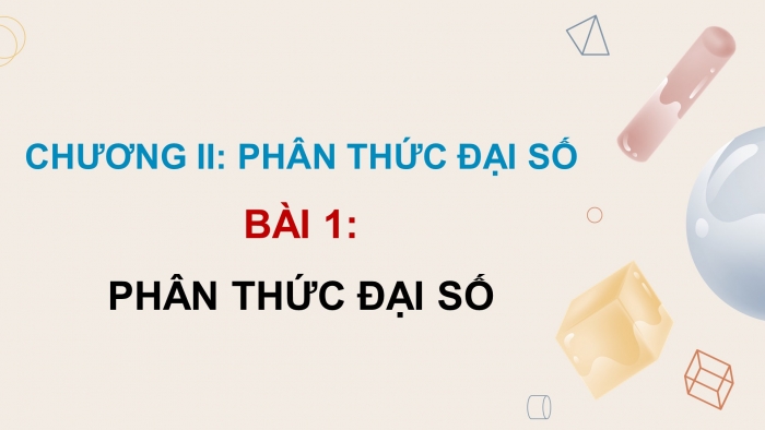 Giáo án PPT dạy thêm Toán 8 cánh diều Bài 1: Phân thức đại số