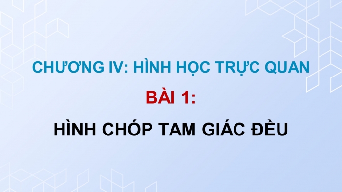 Giáo án PPT dạy thêm Toán 8 cánh diều Bài 1: Hình chóp tam giác đều