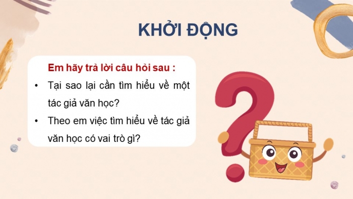 Giáo án điện tử chuyên đề Ngữ văn 11 cánh diều CĐ 3 Phần II: Yêu cầu và cách thức đọc một tác giả văn học