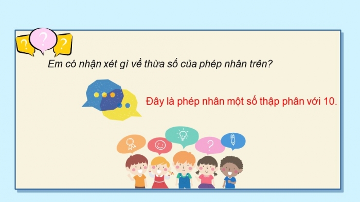 Giáo án điện tử Toán 5 kết nối Bài 23: Nhân, chia số thập phân với 10; 100; 1000;... hoặc với 0,1; 0,01; 0,001;...