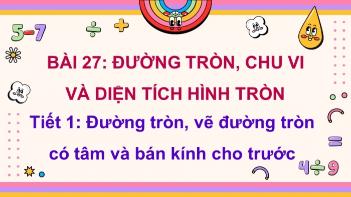 Giáo án điện tử Toán 5 kết nối Bài 27: Đường tròn. Chu vi và diện tích hình tròn