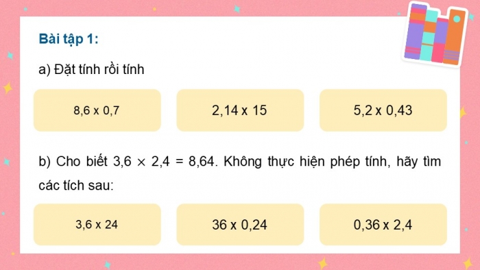 Giáo án điện tử Toán 5 kết nối Bài 21: Phép nhân số thập phân (P2)