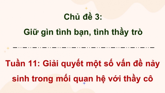 Giáo án điện tử Hoạt động trải nghiệm 5 chân trời bản 2 Chủ đề 3 Tuần 11