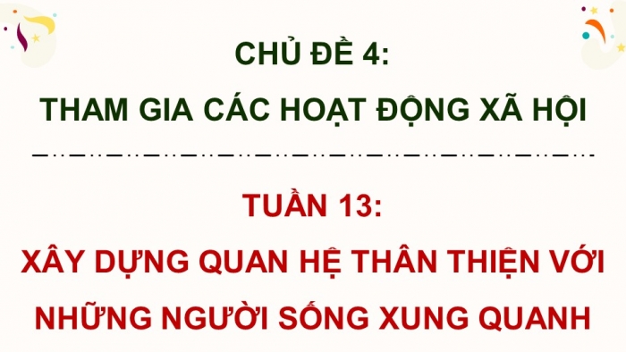 Giáo án điện tử Hoạt động trải nghiệm 5 chân trời bản 2 Chủ đề 4 Tuần 13