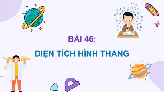 Giáo án điện tử Toán 5 chân trời Bài 46: Diện tích hình thang