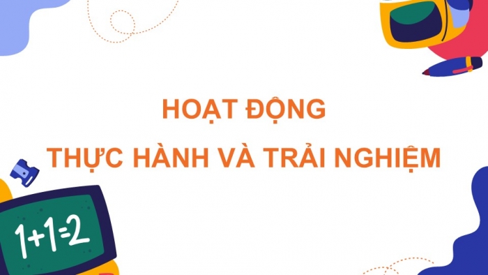 Giáo án điện tử Toán 5 chân trời Bài 51: Thực hành và trải nghiệm