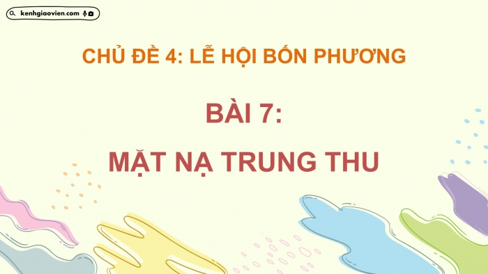 Giáo án điện tử Mĩ thuật 5 cánh diều Bài 7: Mặt nạ trung thu