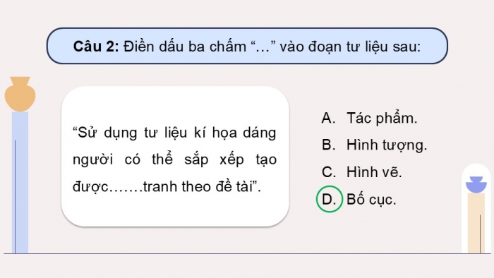 Giáo án điện tử Mĩ thuật 9 chân trời bản 1 Bài Tổng kết học kì I: Trưng bày sản phẩm mĩ thuật