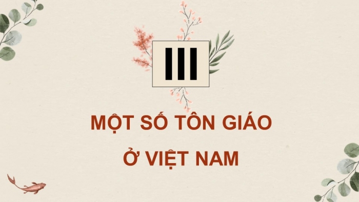 Giáo án điện tử chuyên đề Lịch sử 12 cánh diều CĐ 1: Lịch sử tín ngưỡng và tôn giáo ở Việt Nam (P6)