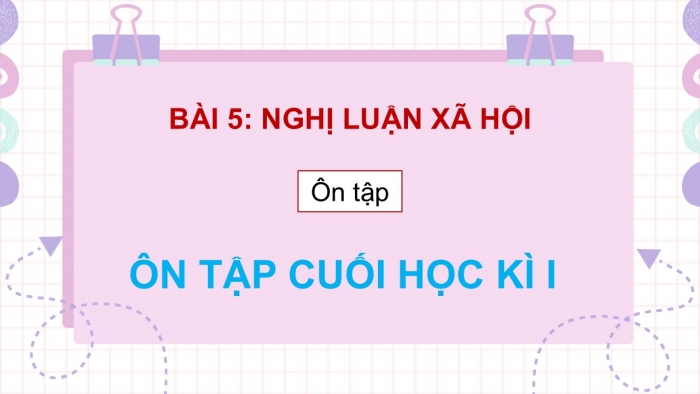 Giáo án điện tử Ngữ văn 9 cánh diều Bài Ôn tập và tự đánh giá cuối học kì I