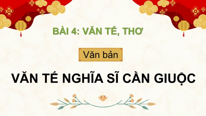 Giáo án điện tử Ngữ văn 12 cánh diều Bài 4: Văn tế nghĩa sĩ Cần Giuộc (Nguyễn Đình Chiểu)