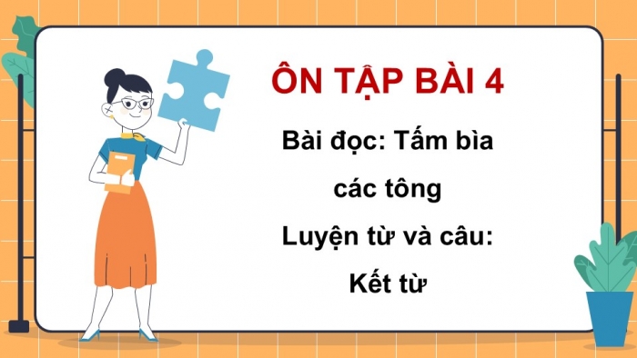 Giáo án PPT dạy thêm Tiếng Việt 5 cánh diều Bài 8: Tấm bìa các tông, Kết từ