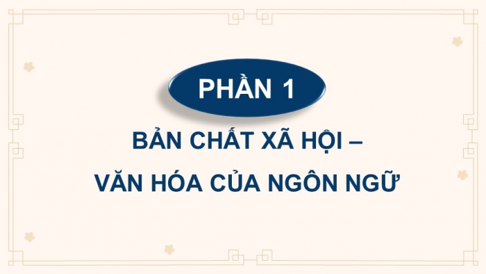 Giáo án điện tử chuyên đề Ngữ văn 11 cánh diều CĐ 2: Tìm hiểu ngôn ngữ trong đời sống xã hội hiện đại