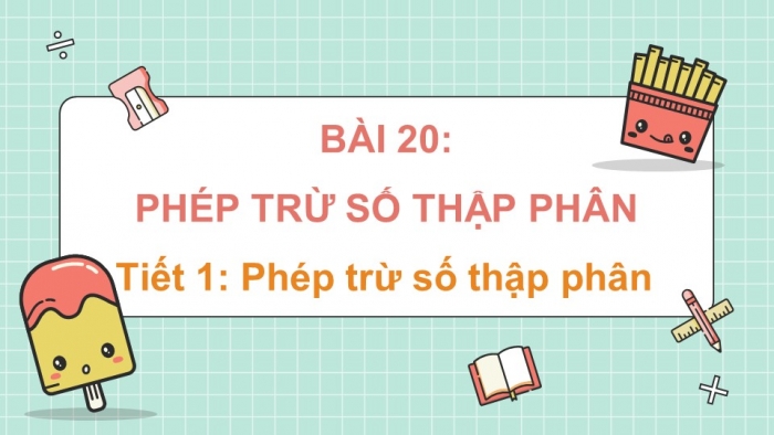 Giáo án điện tử Toán 5 kết nối Bài 20: Phép trừ số thập phân