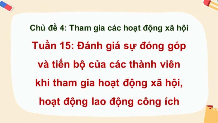 Giáo án điện tử Hoạt động trải nghiệm 5 chân trời bản 2 Chủ đề 4 Tuần 15