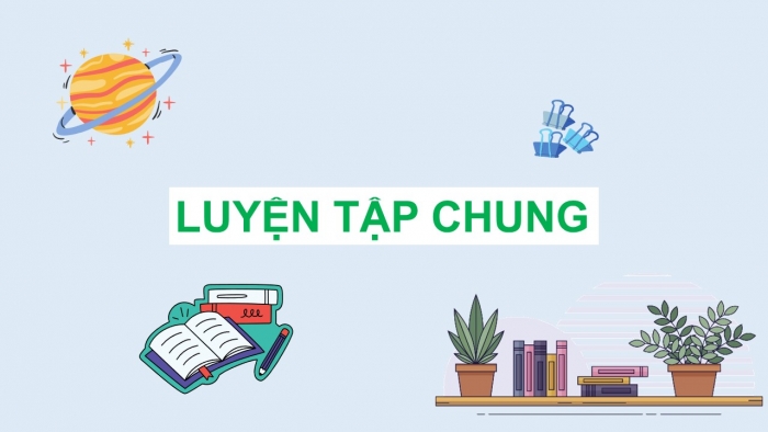 Giáo án điện tử Toán 9 kết nối Chương 5 Luyện tập chung (1)