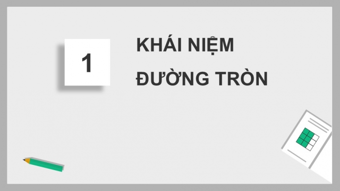 Giáo án điện tử Toán 9 chân trời Bài 1: Đường tròn