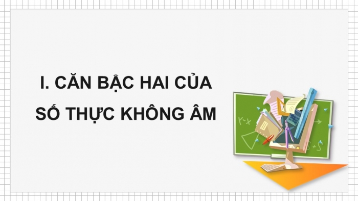 Giáo án điện tử Toán 9 cánh diều Bài 1: Căn bậc hai và căn bậc ba của số thực