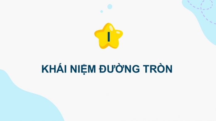 Giáo án điện tử Toán 9 cánh diều Bài 1: Đường tròn. Vị trí tương đối của hai đường tròn