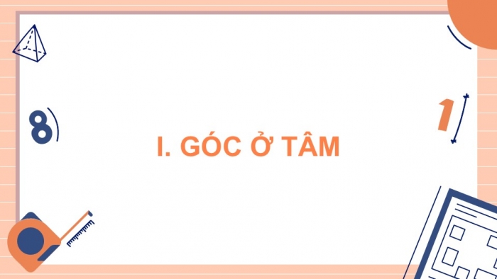 Giáo án điện tử Toán 9 cánh diều Bài 4: Góc ở tâm. Góc nội tiếp