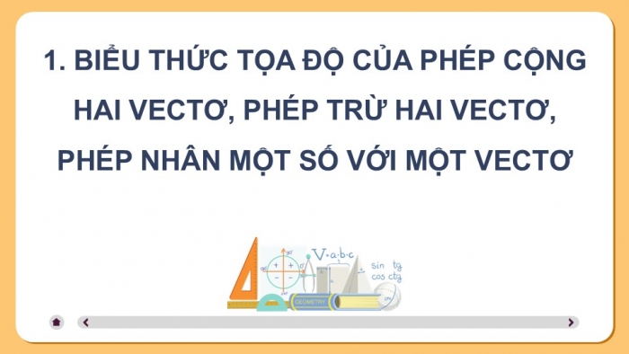 Giáo án điện tử Toán 12 kết nối Bài 8: Biểu thức tọa độ của các phép toán vectơ