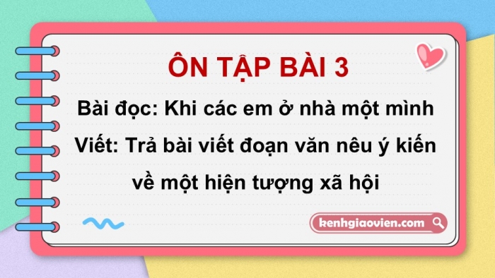 Giáo án PPT dạy thêm Tiếng Việt 5 cánh diều Bài 9: Khi các em ở nhà một mình, Trả bài viết đoạn văn nêu ý kiến về một hiện tượng xã hội