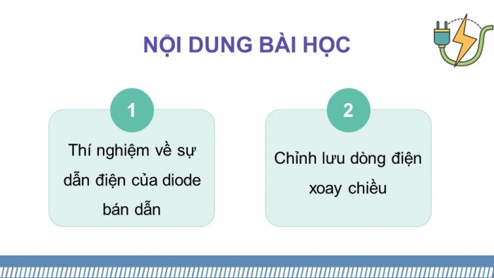 Giáo án điện tử chuyên đề Vật lí 12 chân trời Bài 3: Chỉnh lưu dòng điện xoay chiều