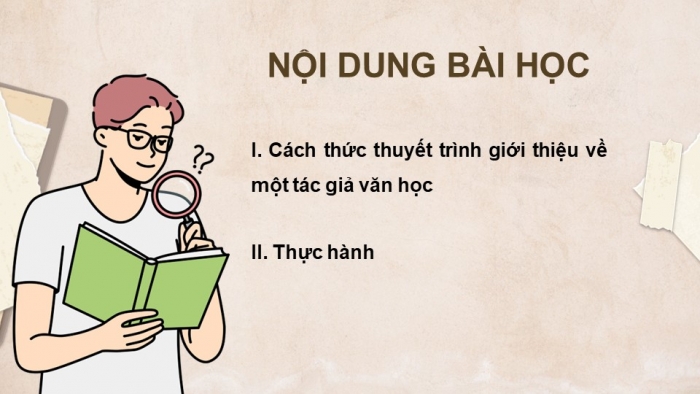 Giáo án điện tử chuyên đề Ngữ văn 11 chân trời CĐ 3 Phần 3: Thuyết trình giới thiệu về một tác giả văn học