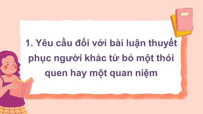 Giáo án điện tử ngữ văn 10 cánh diều tiết: Viết bài luận thuyết phục người khác từ bỏ một thói quen hay một quan niệm