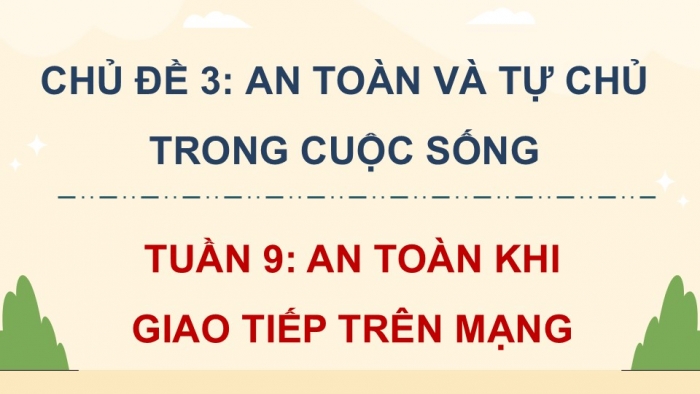 Giáo án điện tử Hoạt động trải nghiệm 5 cánh diều Chủ đề 3: An toàn và tự chủ trong cuộc sống - Tuần 9