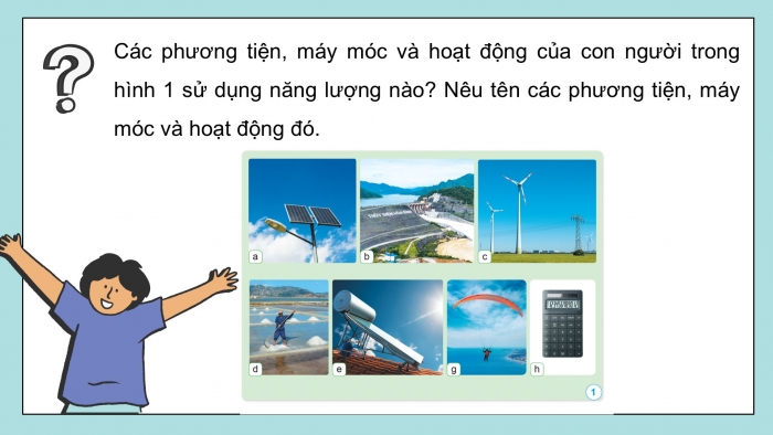 Giáo án điện tử Khoa học 5 cánh diều Bài 6: Năng lượng mặt trời, năng lượng gió và năng lượng nước chảy