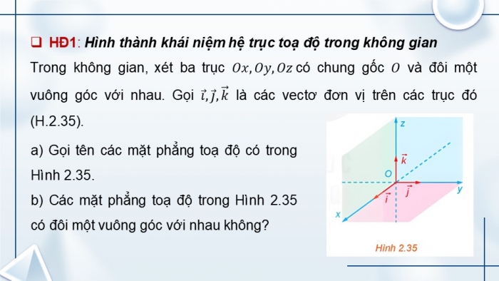 Giáo án điện tử Toán 12 kết nối Bài 7: Hệ trục toạ độ trong không gian