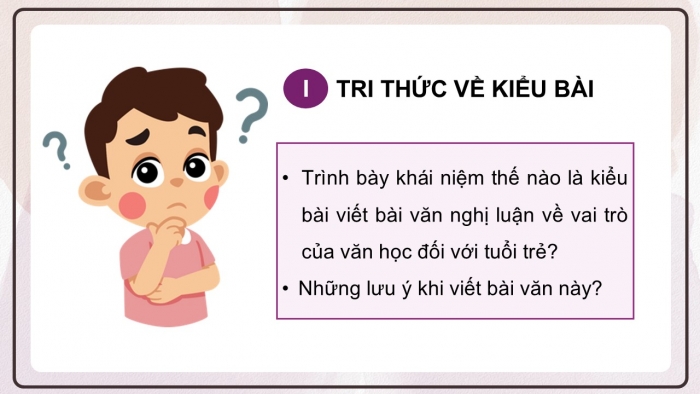 Giáo án điện tử Ngữ văn 12 cánh diều Bài 5: Viết bài nghị luận về vai trò của văn học đối với tuổi trẻ