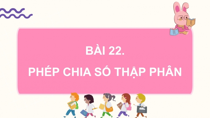 Giáo án PPT dạy thêm Toán 5 Kết nối bài 22: Phép chia số thập phân