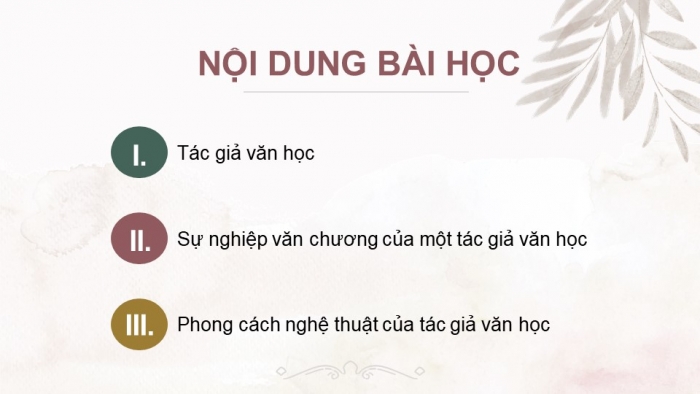 Giáo án điện tử chuyên đề Ngữ văn 11 cánh diều CĐ 3 Phần I: Sự nghiệp văn chương và phong cách nghệ thuật của tác giả văn học