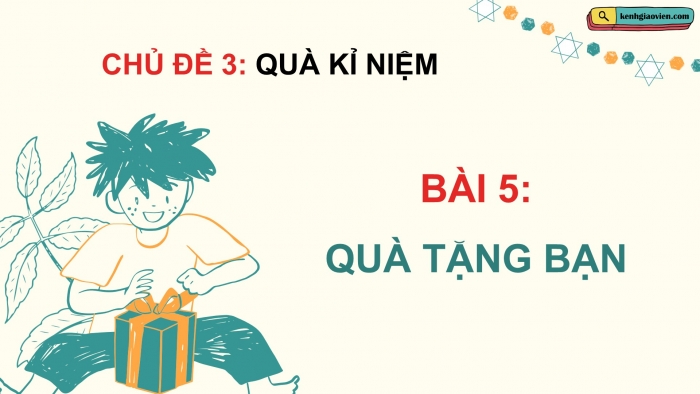 Giáo án điện tử Mĩ thuật 5 cánh diều Bài 5: Quà tặng bạn