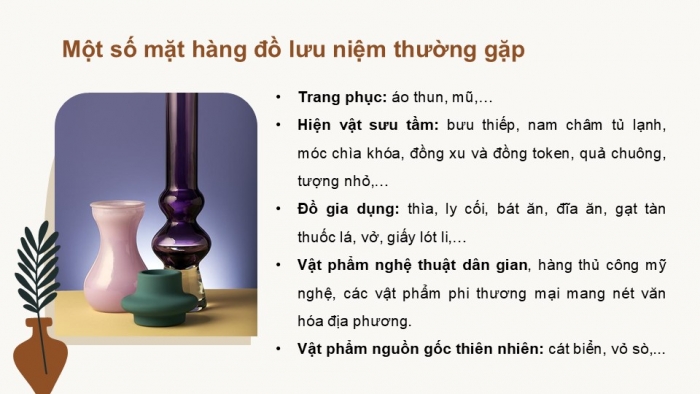 Giáo án điện tử Mĩ thuật 9 chân trời bản 1 Bài 6: Thiết kế đồ lưu niệm